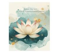 Master Thy Self Journal: A Year of Mindful Reflection, Self-Discovery, and Daily Alignment (The TrueJoy-Living Collection)