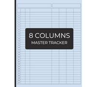Master Tracker: The 8-Column Log Book, Organize, Track, and Achieve with Flexible Columns for Any Purpose, Simple for Bookkeeping, personal finance, small businesses, 120 pages, size 8.5 x 11 inch