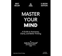 MASTER YOUR MIND: A Guide to Awareness, Clarity, and Better Thinking