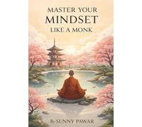 Master Your Mindset Like a Monk