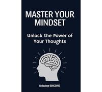Master Your Mindset: Unlock the Power of Your Thoughts