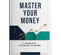 Master Your Money: A Complete Financial Planner