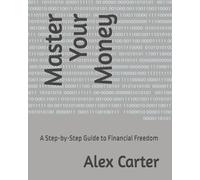 Master Your Money: A Step-by-Step Guide to Financial Freedom