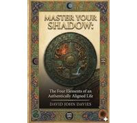 MASTER YOUR SHADOW: The Four Elements of an Authentically Aligned Life