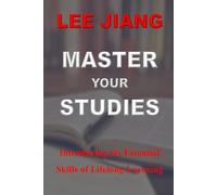 Master Your Studies: Six Essential Skills of Learning