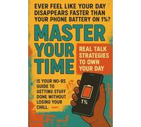 Master Your Time: Real Talk Strategies to Own Your Day