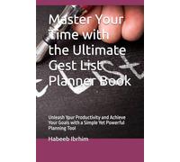 Master Your Time with the Ultimate Gest List Planner Book: Unleash Your Productivity and Achieve Your Goals with a Simple Yet Powerful Planning Tool