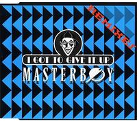 Masterboy - I Got to Give It Up (Remixes)
