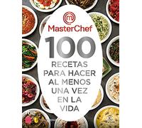 MasterChef. 100 recetas para hacer al menos una vez en la vida (Espasa Gastronomía)