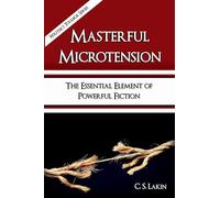 Masterful Microtension: The Essential Element of Powerful Fiction: 10 (Writer's Toolbox)