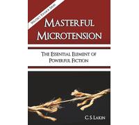Masterful Microtension: The Essential Element of Powerful Fiction (The Writer's Toolbox Series)