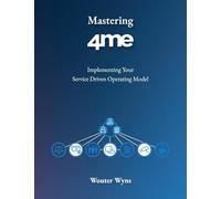 Mastering 4me: Implementing Your Service Driven Operating Model