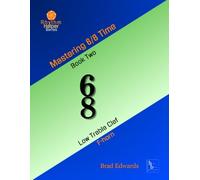 Mastering 6/8 Time - Book Two, Low Treble Clef (F-horn): French Horn (The Rhythm Helper Series)