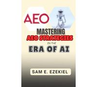Mastering AEO Strategies in the Era of AI