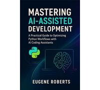 Mastering AI-Assisted Development: A Practical Guide to Optimizing Python Workflows with AI Coding Assistants