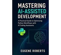 Mastering AI-Assisted Development: A Practical Guide to Optimizing Python Workflows with AI Coding Assistants