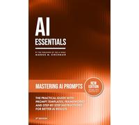 Mastering AI Prompts - Perfect Prompts for ChatGPT, Claude, Gemini & Co.: A proven prompt method, ready-to-use templates and advanced techniques that ... series on Artificial Intelligence Literacy)