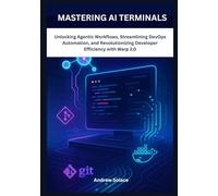 Mastering AI Terminals: Unlocking Agentic Workflows, Streamlining DevOps Automation, and Revolutionizing Developer Efficiency with Warp 2.0: Mastering AI-Driven Workflows with Warp 2.0