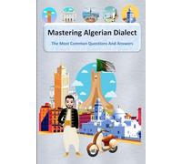 Mastering Algerian Dialect: The Most Common Questions And Answers