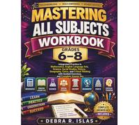 Mastering All Subjects Workbook Grades 6-8: Integrated Practice in Mathematics, English Language Arts, Science, Social Studies, History, Geography, ... Answer Key (The Empowered Student Series)
