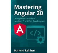 Mastering Angular 20: A Beginner’s Guide to Modern Front-End Development