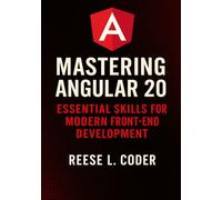 Mastering Angular 20: Essential Skills for Modern Front-End Development