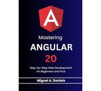 Mastering Angular 20: Step-by-Step Web Development for Beginners and Pros