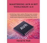 Mastering AVR 8-Bit Toolchain 4.0: Introducing a major update offering newer compiler components, improved compatibility, and overall modernization beyond the long-standing 3.x series (The futere)
