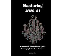 Mastering AWS AI: A Framework for Generative Agents Leveraging Bedrock and Lambda