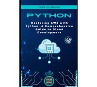 Mastering AWS with Python: A Comprehensive Guide to Cloud Development