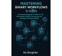 Mastering Binary Workflows in n8n: A Complete Engineer’s Guide to File Automation, Media Processing, and Intelligent Pipeline Design