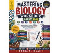 Mastering Biology Workbook Grades 11-12: Advanced Practice in Cell Biology, Biochemistry, Molecular and Population Genetics, Evolution, Human Body ... Answer Key (The Empowered Student Series)