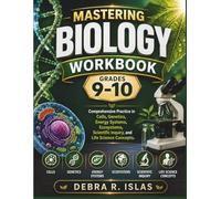 Mastering Biology Workbook Grades 9-10: Comprehensive Practice in Cells, Genetics, Energy Systems, Ecosystems, Scientific Inquiry, and Life Science Concepts (The Empowered Student Series)