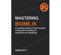 Mastering Biome.js: A Complete Guide to Rust-Powered Linting and Formatting for JavaScript and TypeScript