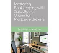 Mastering Bookkeeping with QuickBooks Online for Mortgage Brokers