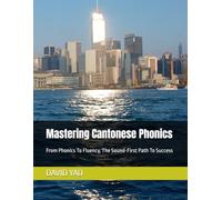 Mastering Cantonese Phonics: From Phonics To Fluency, The Sound-First Path To Success