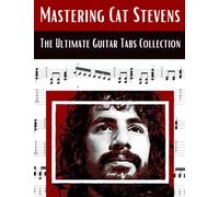 Mastering Cat Stevens: The Ultimate Guitar Tabs Collection