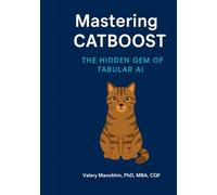 Mastering CatBoost: The Hidden Gem of Tabular AI
