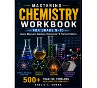 Mastering Chemistry Workbook for Grade 9-10: Atoms, Molecules, Reactions, Stoichiometry & Practice Problems (CoreReady Workbooks)