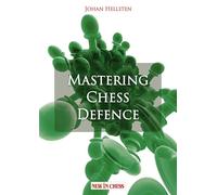Mastering Chess Defence: Study brings wisdom. Practice brings perfection.