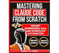 Mastering Claude Code from Scratch: Prompt Engineering, RAG, Workflow Automation and AI Agents
