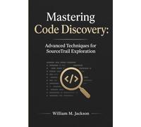 Mastering Code Discovery: Advanced Techniques for SourceTrail Exploration