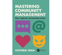 Mastering Community Management: Chaos, Compassion, and Connections in Games