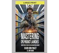 Mastering CPG Product Launches: Insights from 40 Years of Sales and Marketing Leadership (Deacon O'Maley's Business Series)