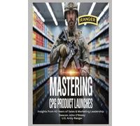 Mastering CPG Product Launches: Insights from 40 Years of Sales and Marketing Leadership (Deacon O'Maley's Business Series)