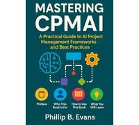 Mastering CPMAI: A Practical Guide to AI Project Management Frameworks and Best Practices