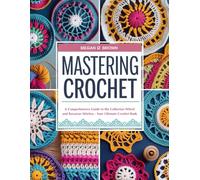 Mastering Crochet: A Comprehensive Guide to the Catherine Wheel and Bavarian Stitches - Your Ultimate Crochet Book