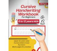Mastering Cursive - A Guided Writing Workbook for Ages 8-12: Practice cursive letters, words, and full sentences to improve handwriting and fluency