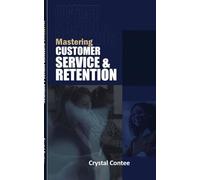 MASTERING CUSTOMER SERVICE AND RETENTION WORKBOOK