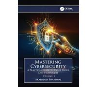 Mastering Cybersecurity: A Practical Guide to Cyber Tools and Techniques (Volume 2)